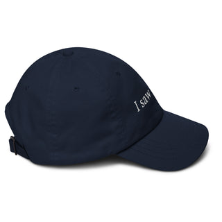 I Saw It Out Navy Dad Hat